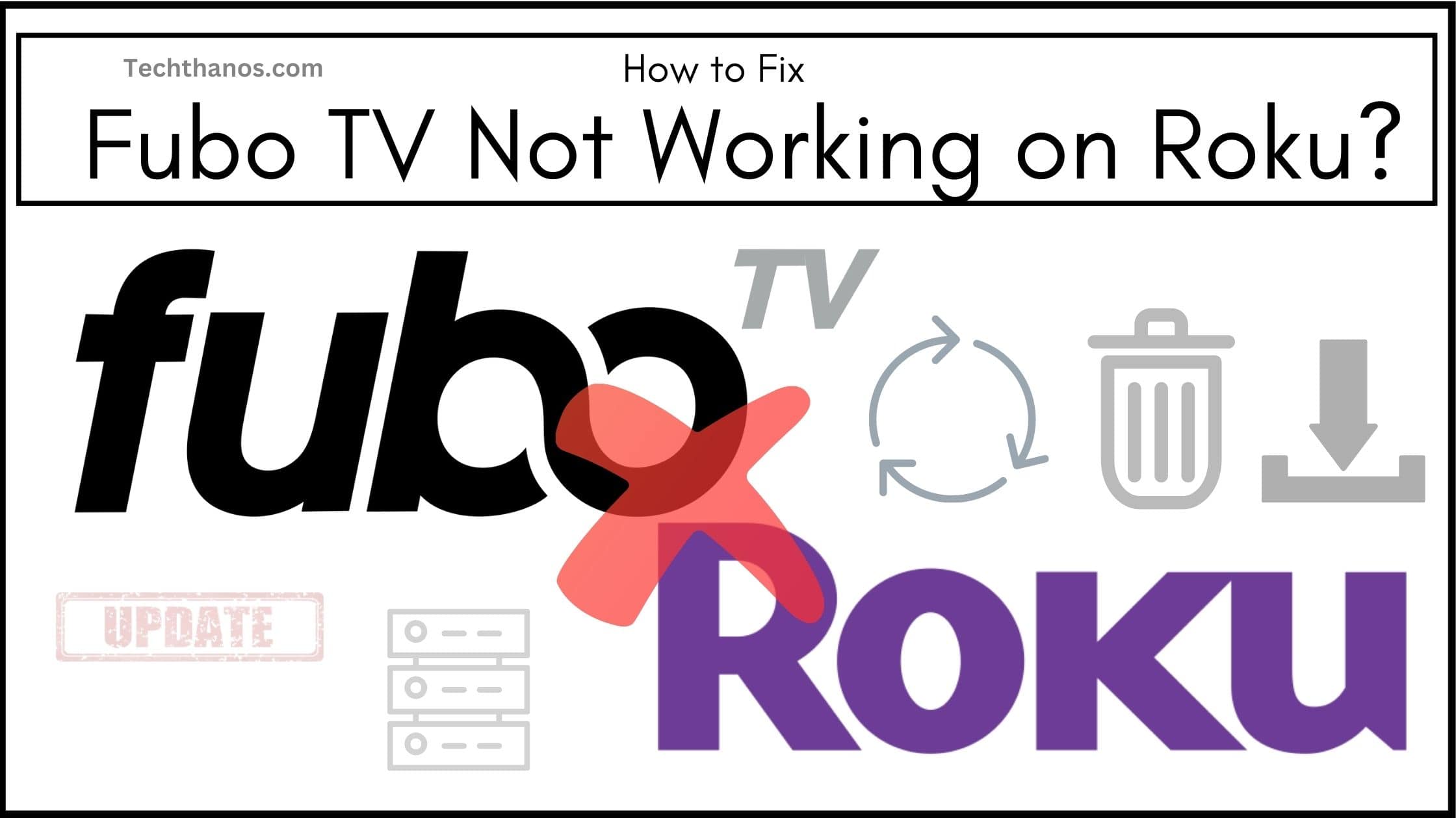Fubo TV Not Working on Roku How to Fix?