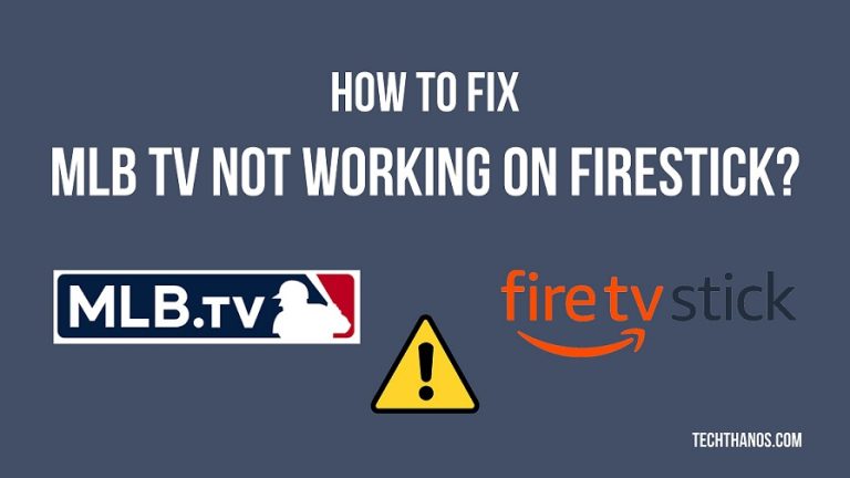 How to Fix MLB TV Not Working on FireStick?