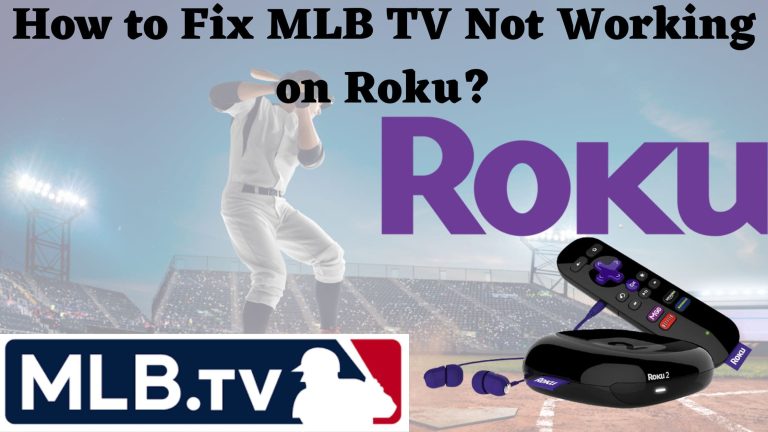 How to Fix MLB TV Not Working on Roku