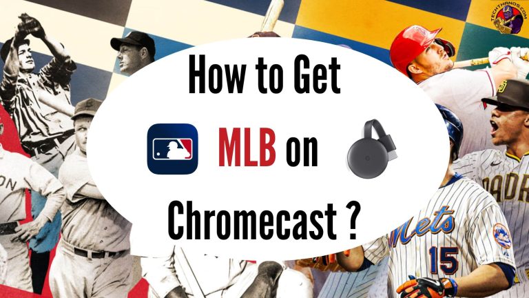 How to Get on MLB on Chromecast
