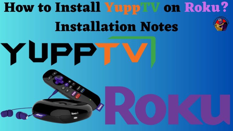 How to Install YuppTV on Roku