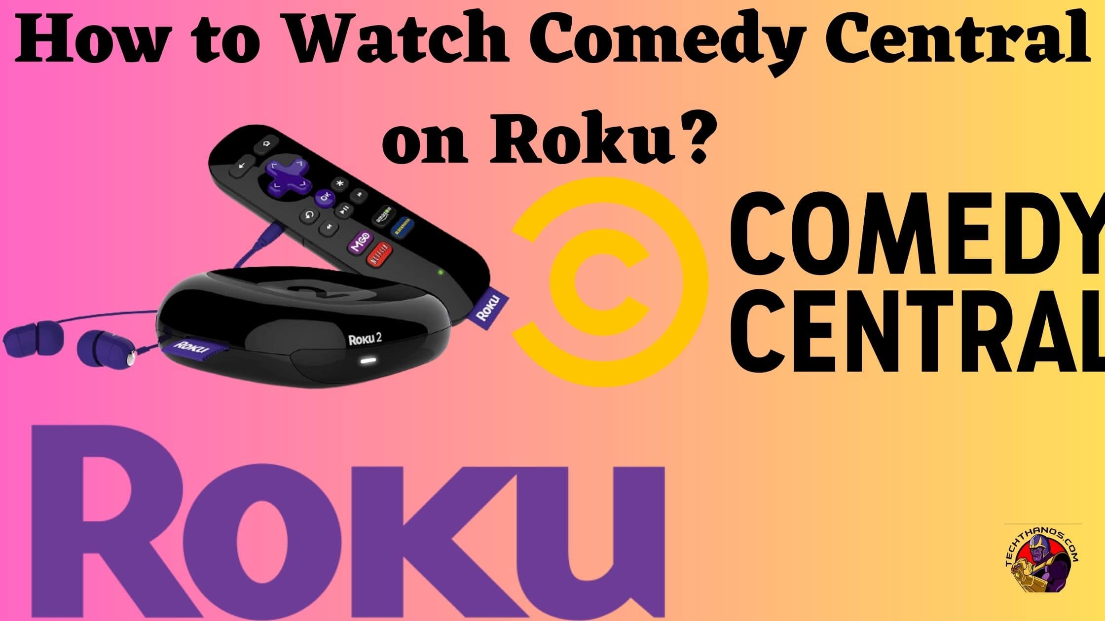 How to Watch Comedy Central on Roku