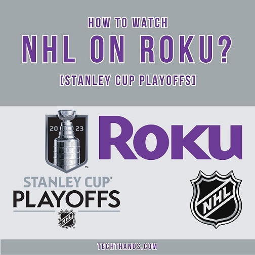 How to Watch NHL on Roku? [Stanley Cup Playoffs]