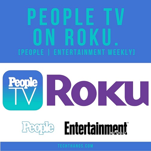PEOPLE TV on Roku.[People | Entertainment Weekly]