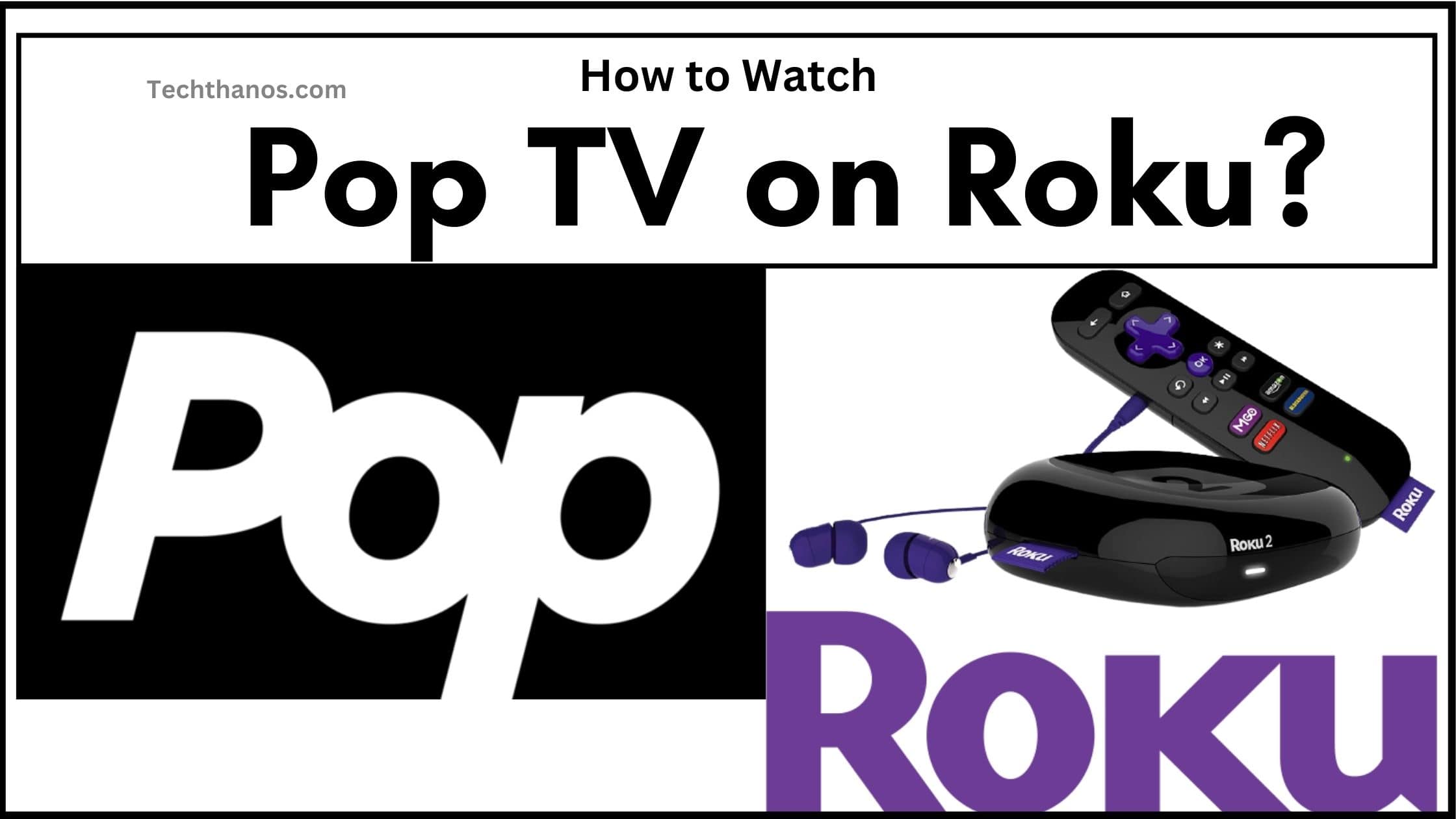 Pop TV on Roku How to Watch?