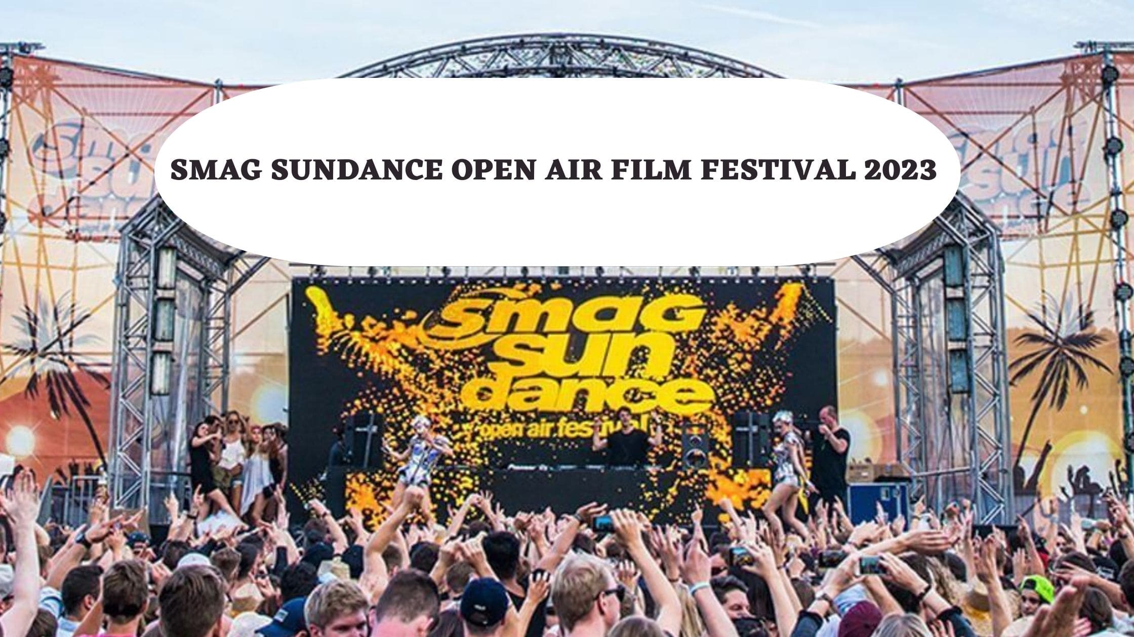 SMAG SUNDANCE OPEN AIR FILM FESTIVAL 2023 