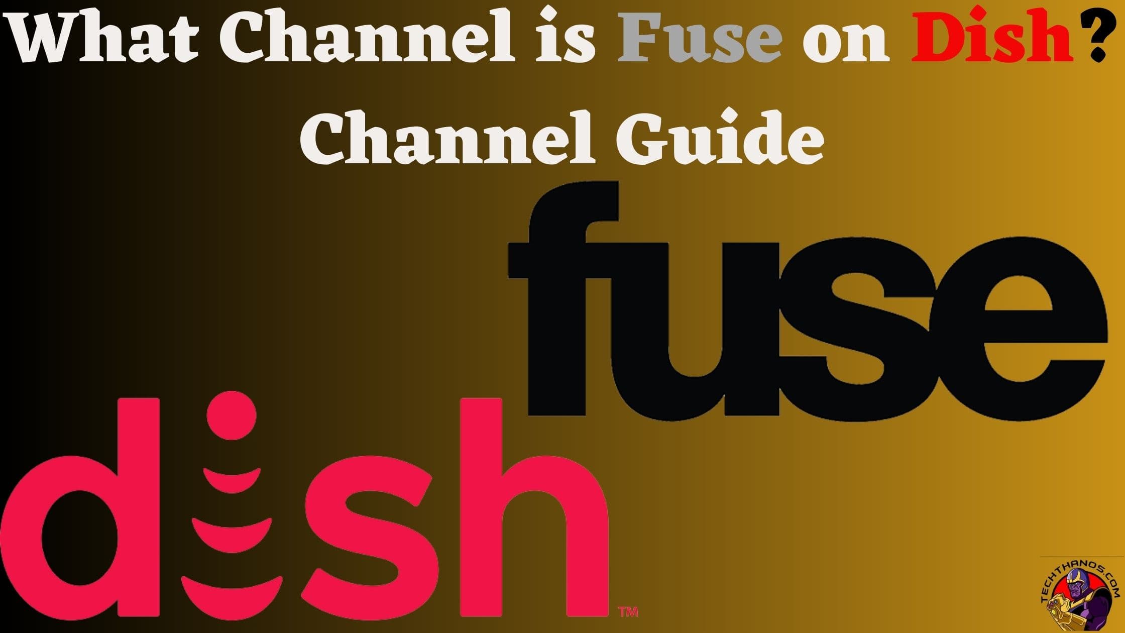 What Channel is Fuse on Dish Channel Guide