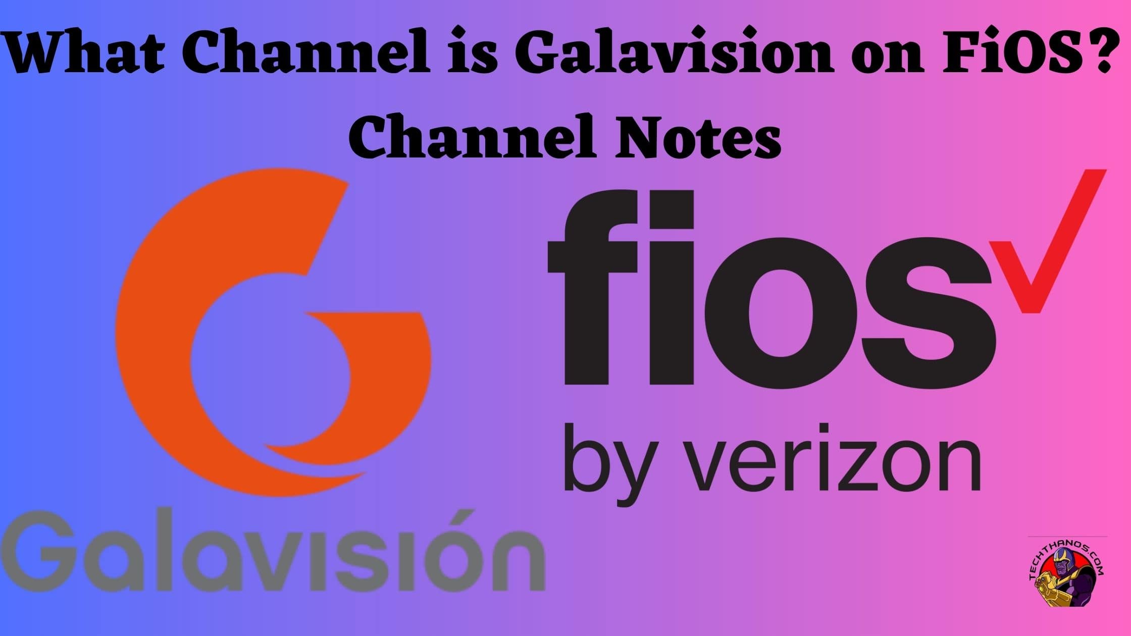 What Channel is Galavision on FiOS Channel Notes