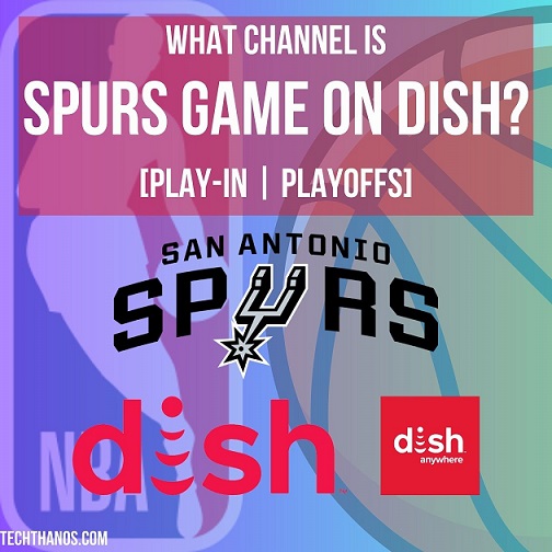 What Channel is Spurs Game on DISH? [Play-In | Playoffs]