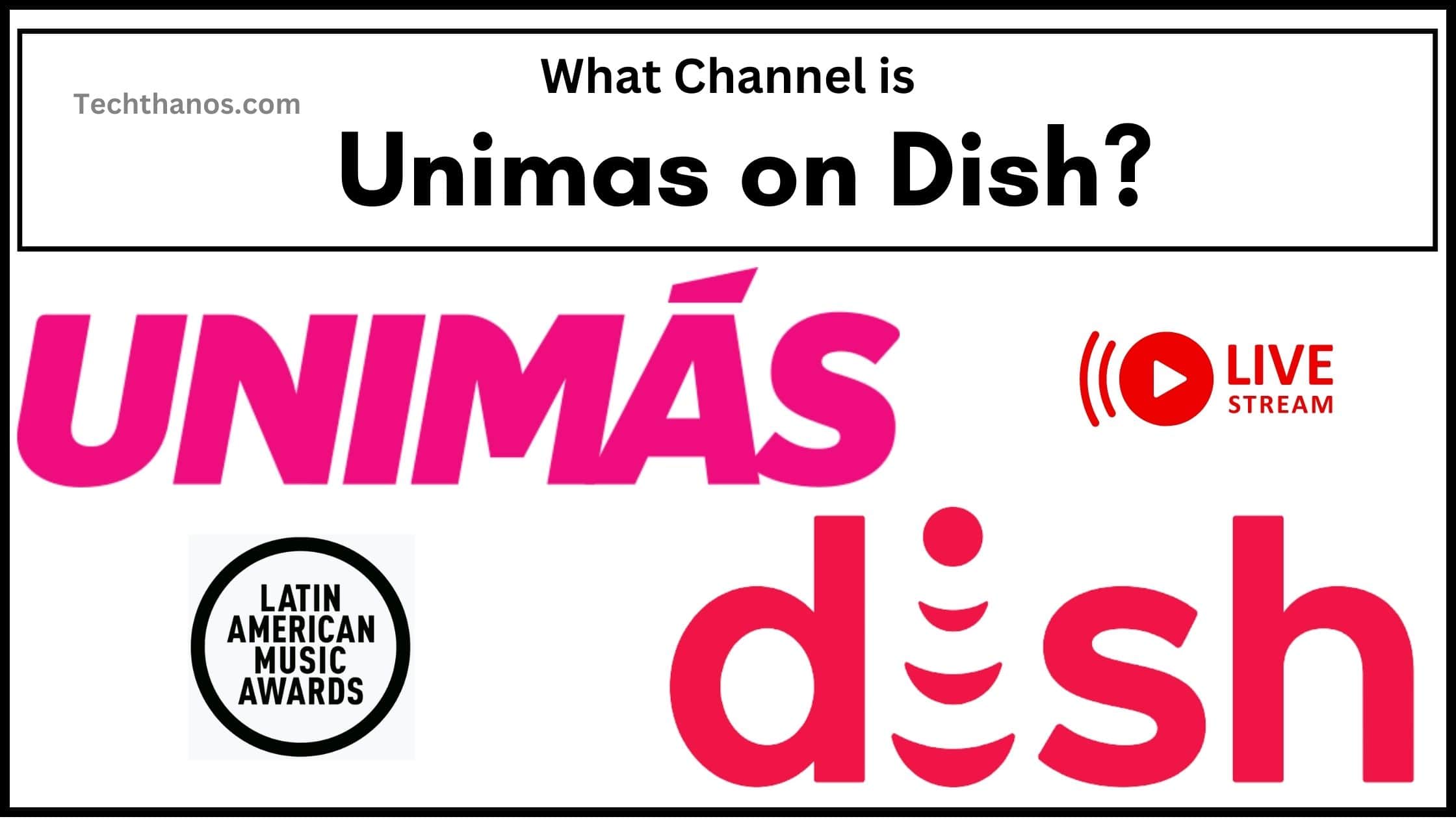What Channel is Unimas on Dish ?