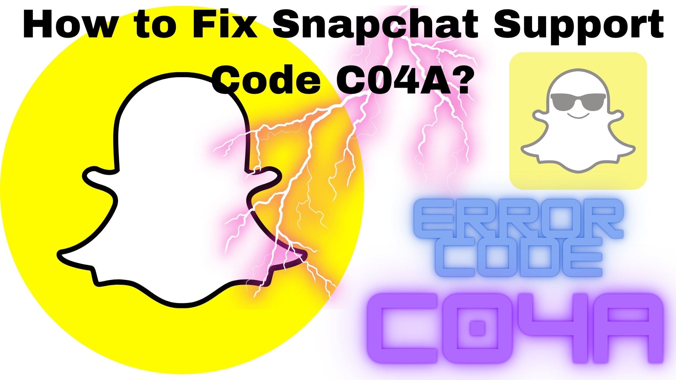 How to Fix Snapchat Support Code C04A