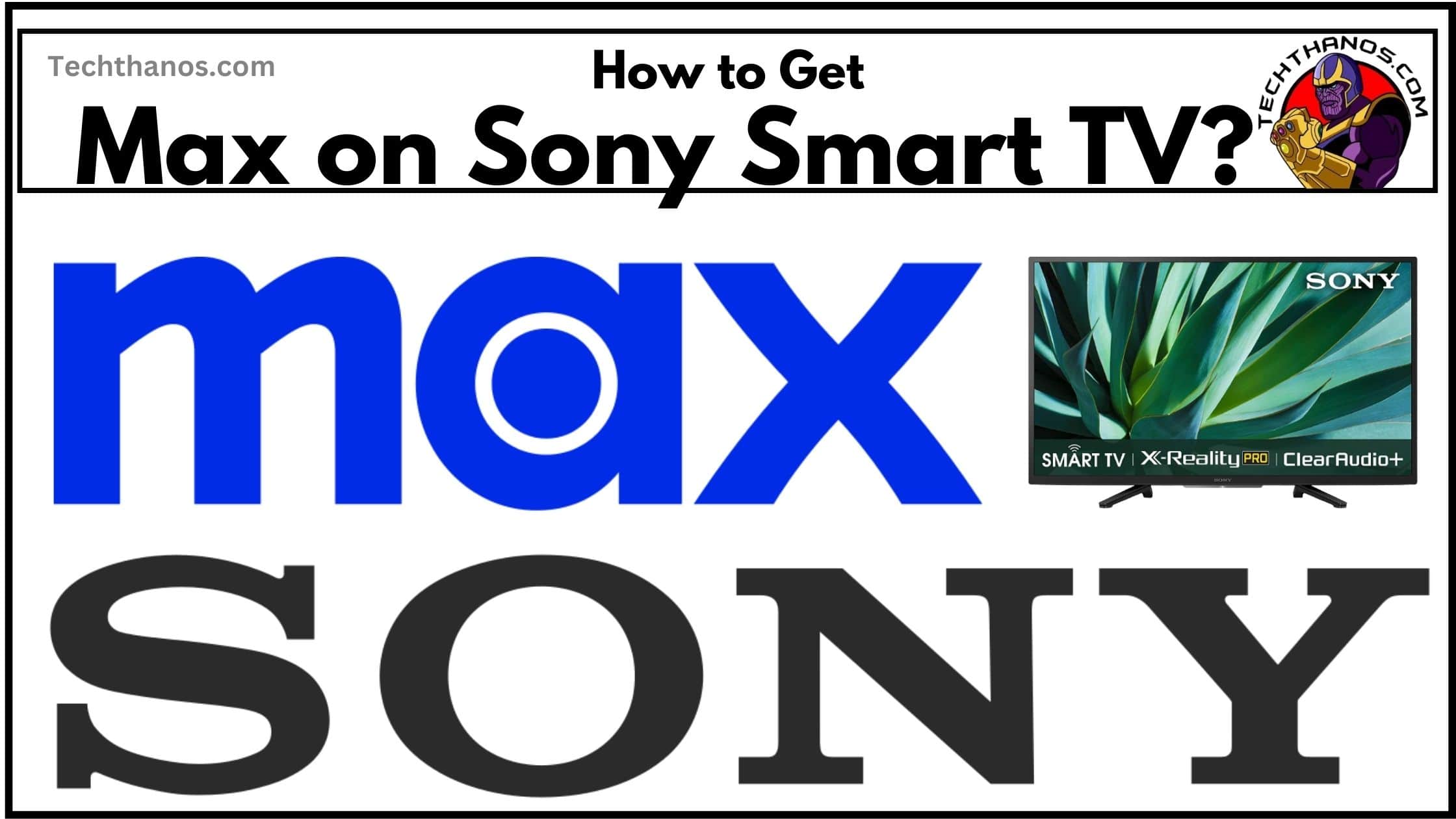 How to Get Max on Sony Smart TV?