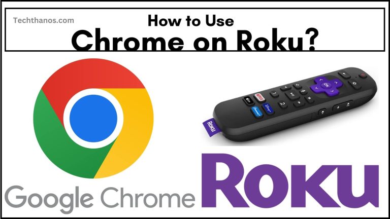 How to Use Chrome on Roku?