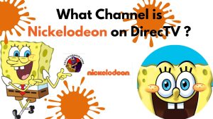 What Channel is Nickelodeon on DirecTV ?June 2023
