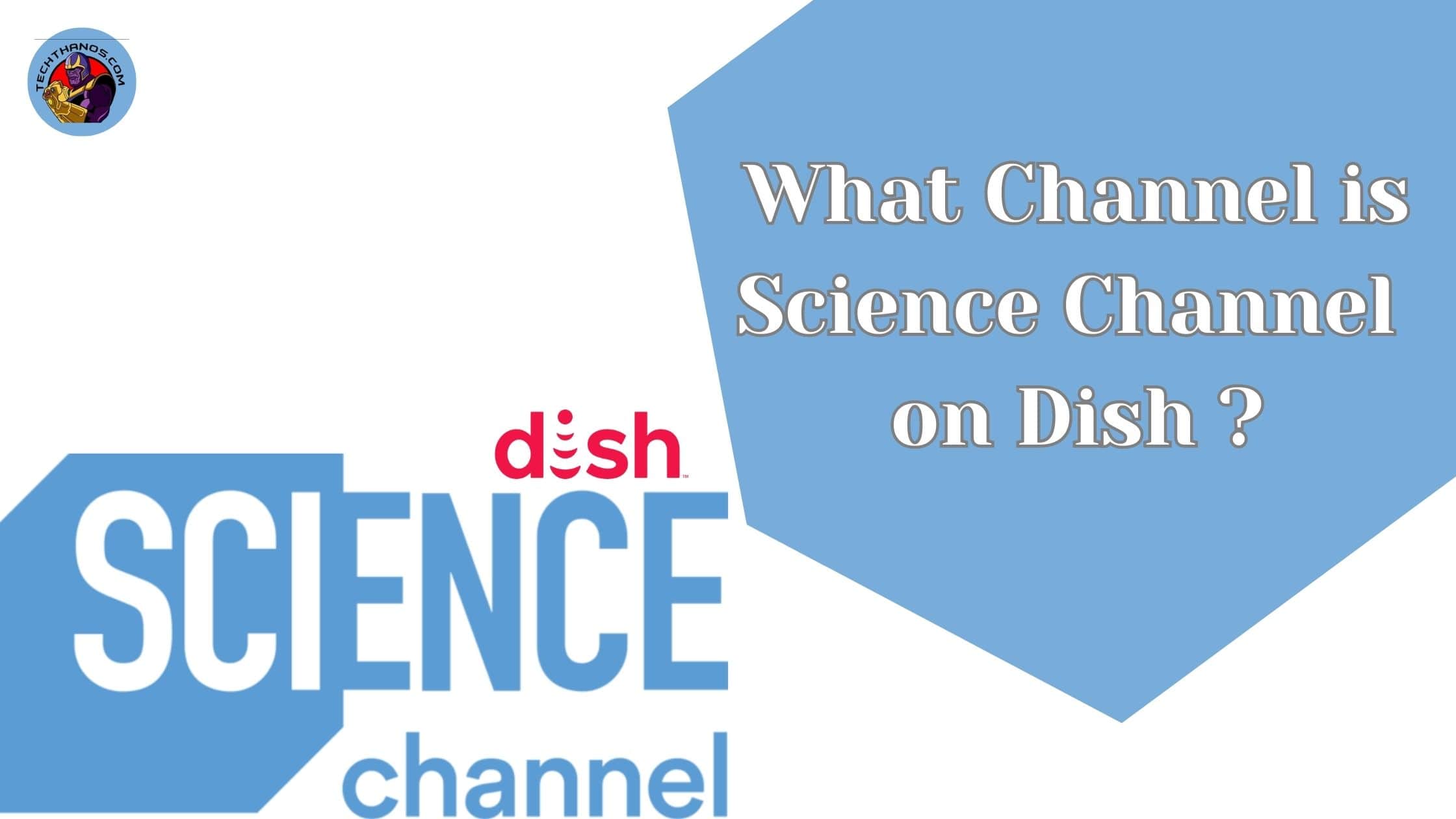 What Channel is Science Channel on Dish ?Scifi Tech Thanos
