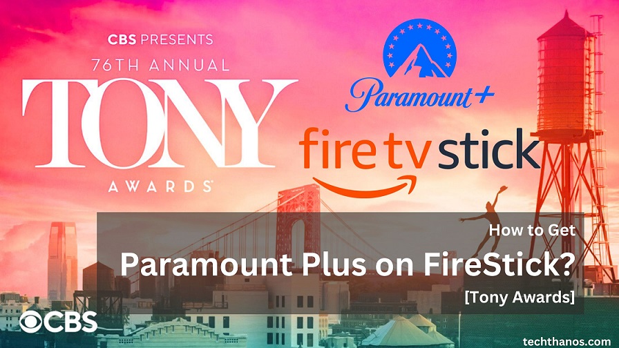 How to Get Paramount Plus on FireStick?[Tony Awards]