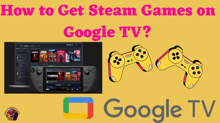 How to Get Steam Games on Google TV