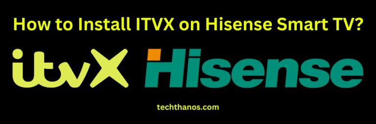 How to Install ITVX on Hisense Smart TV?