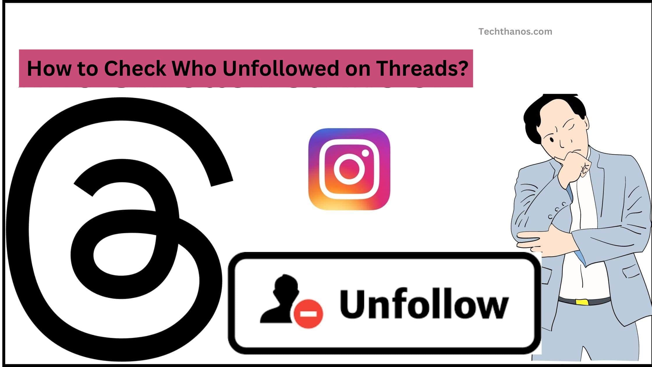 How to Check Who Unfollowed on Threads 2023 Insta Threads?