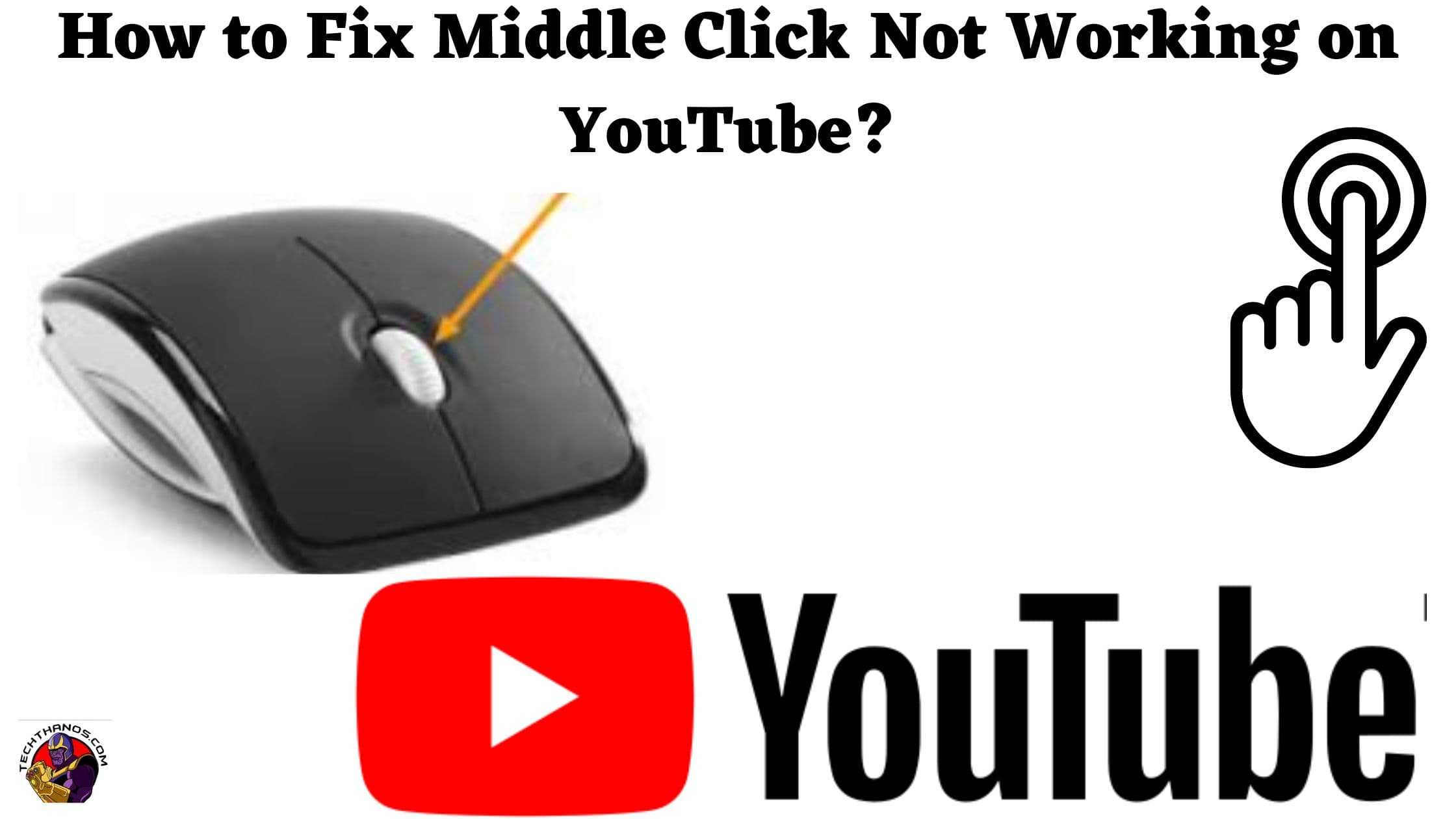 How to Fix Middle Click Not Working on YouTube