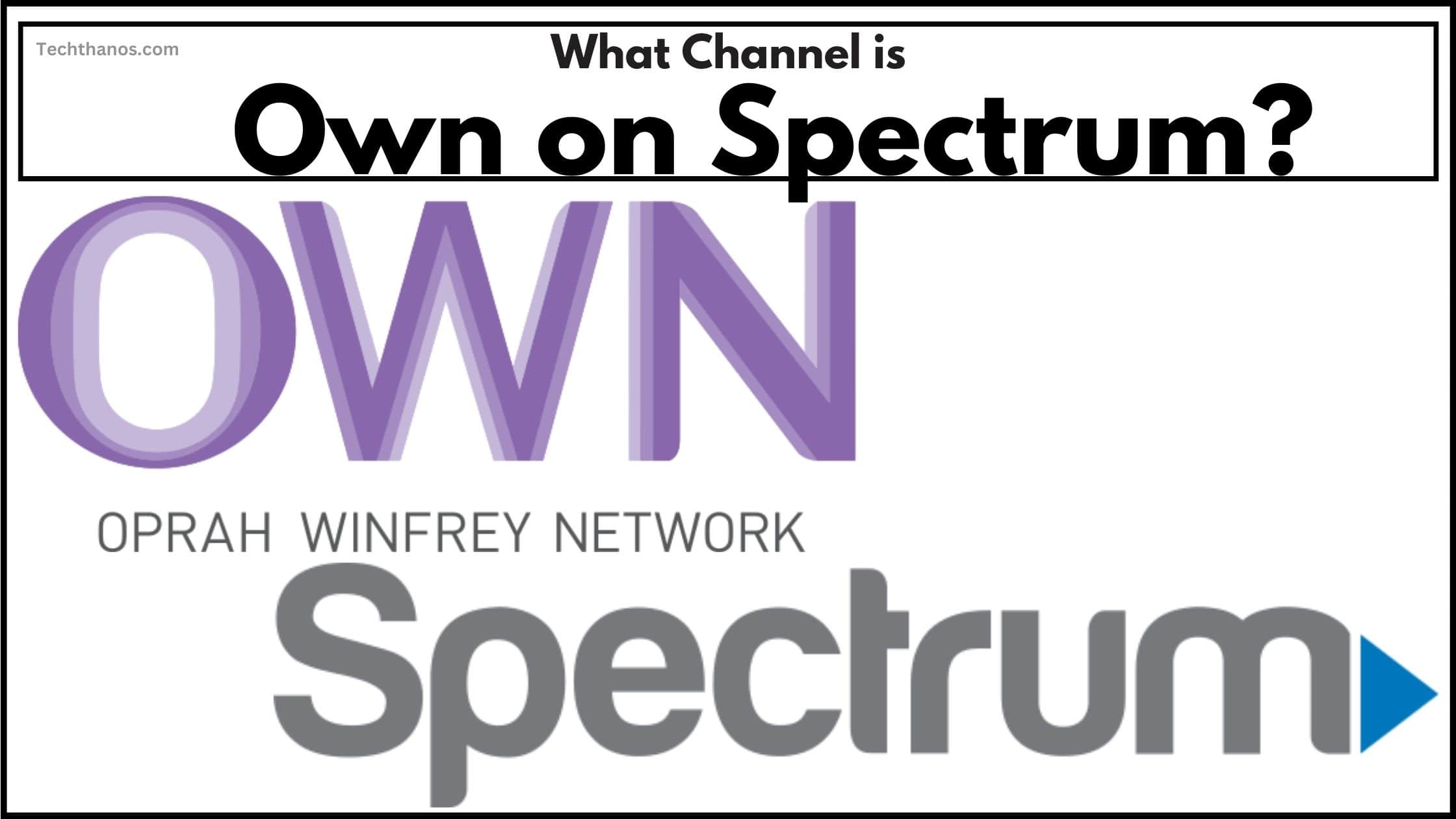 What Channel is Own on Spectrum?