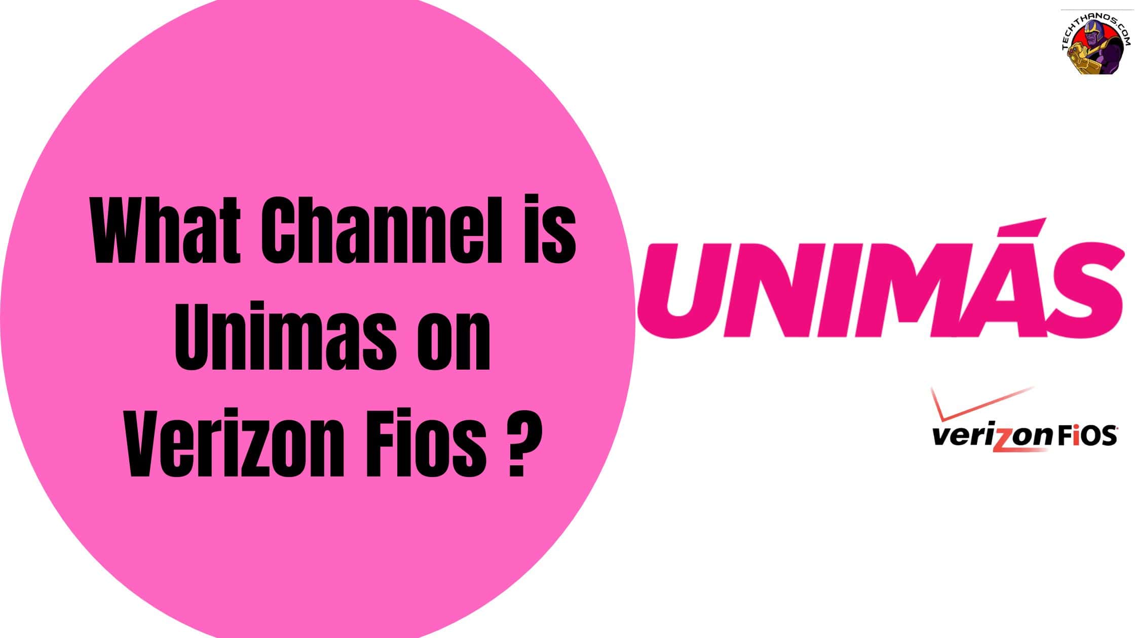 What Channel is Unimas on Verizon Fios ?