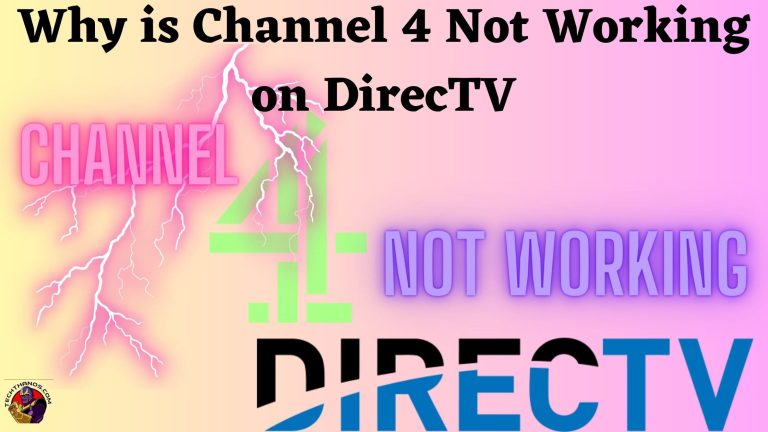 Why is Channel 4 Not Working on DirecTV