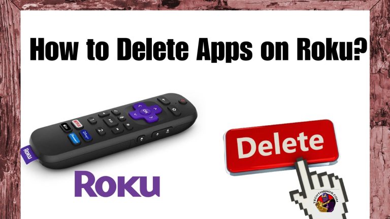 How to Delete Apps on Roku? Uninstall|Rearrange|