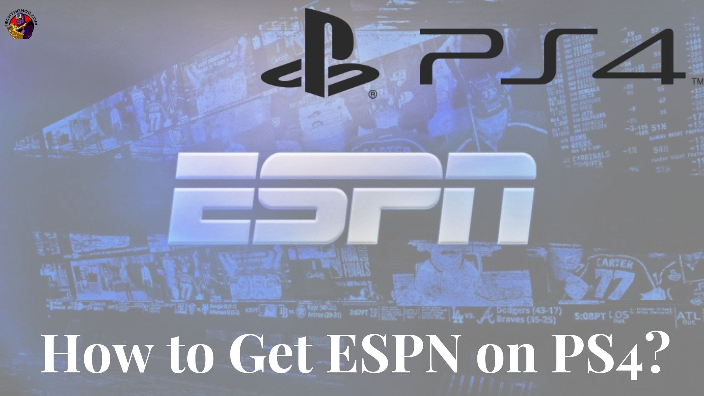 How to Get ESPN on PS4