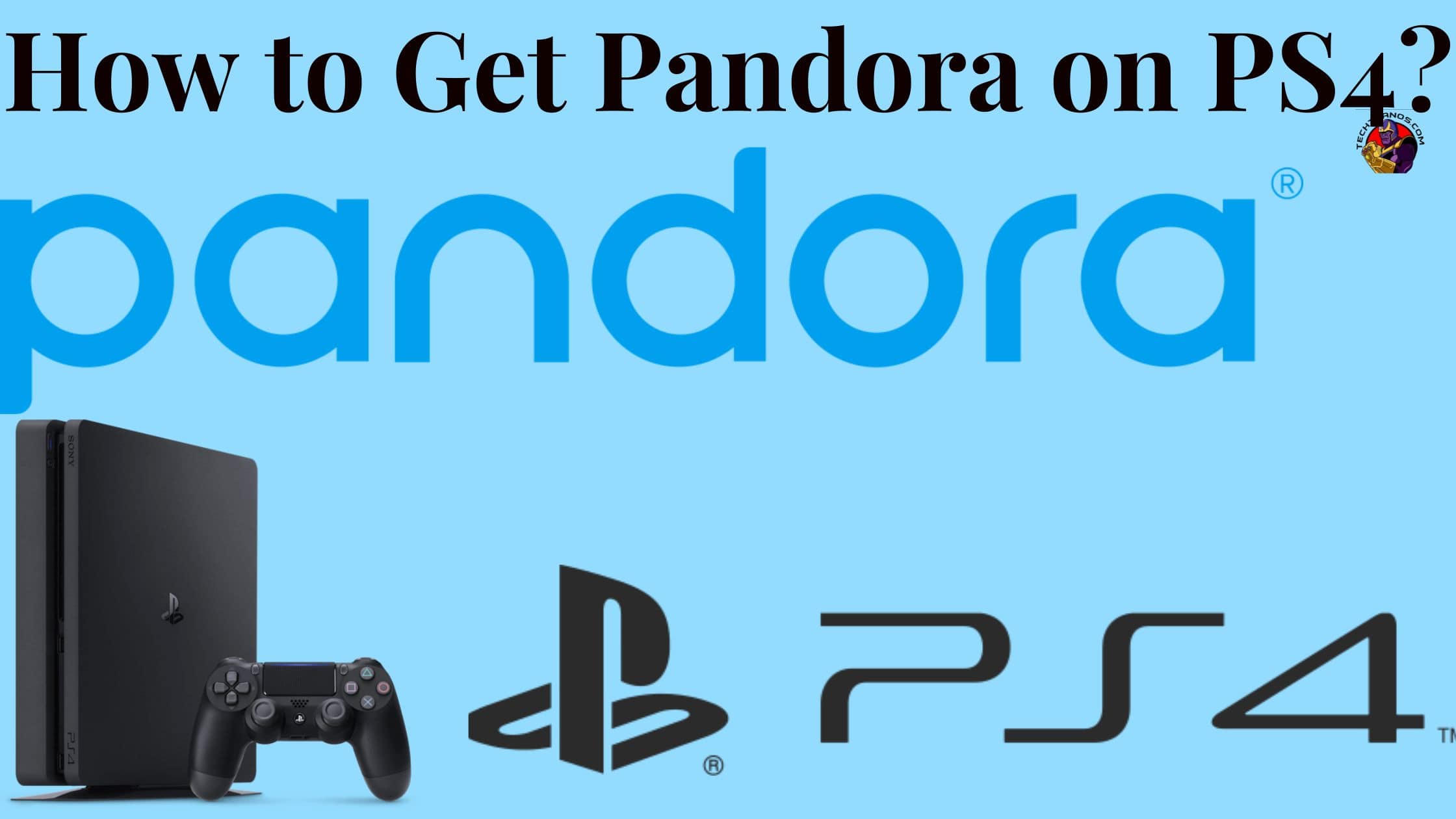 How to Get Pandora on PS4