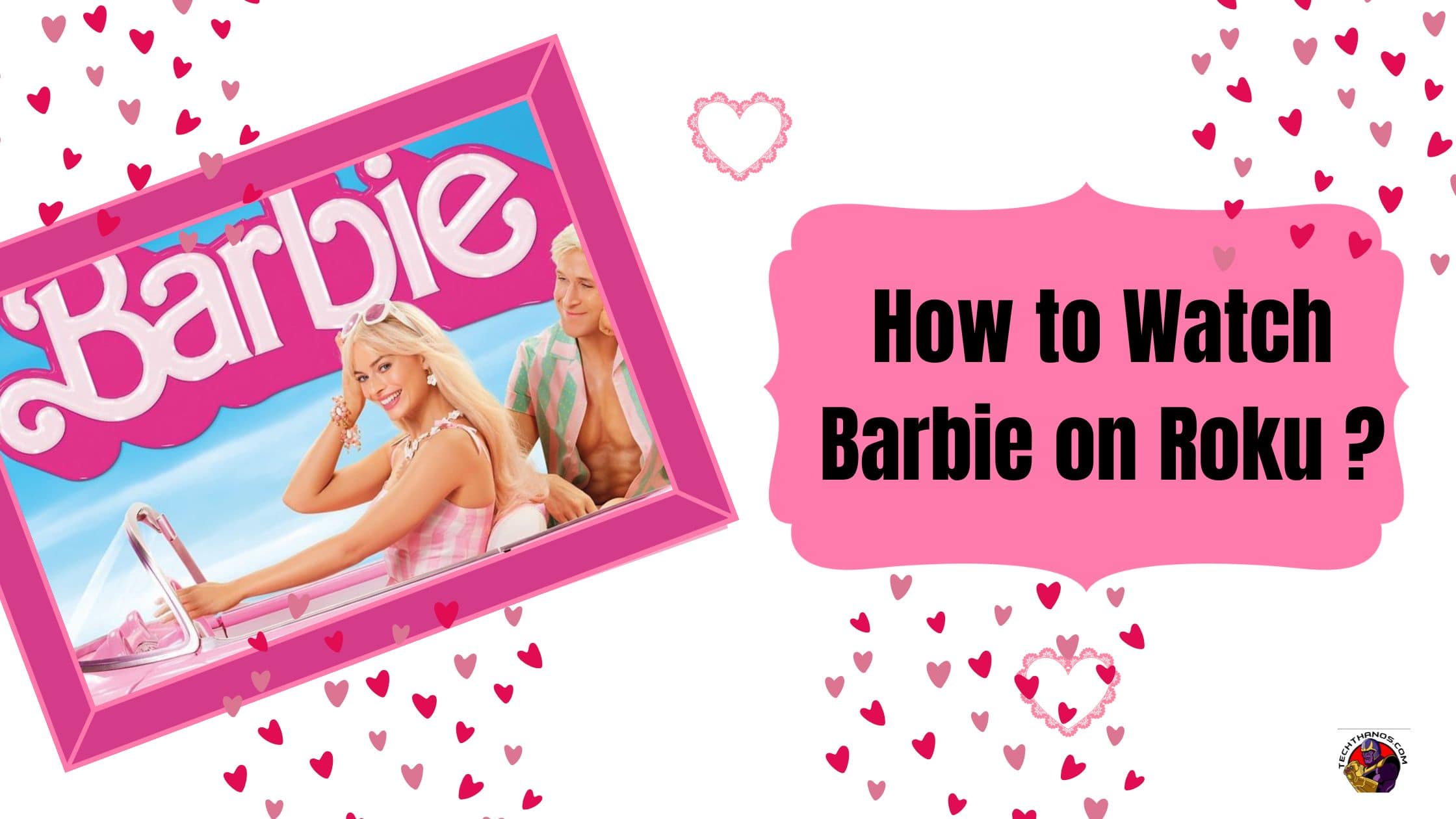 How to Watch Barbie on Roku ? Barbie Movie 2023 Review