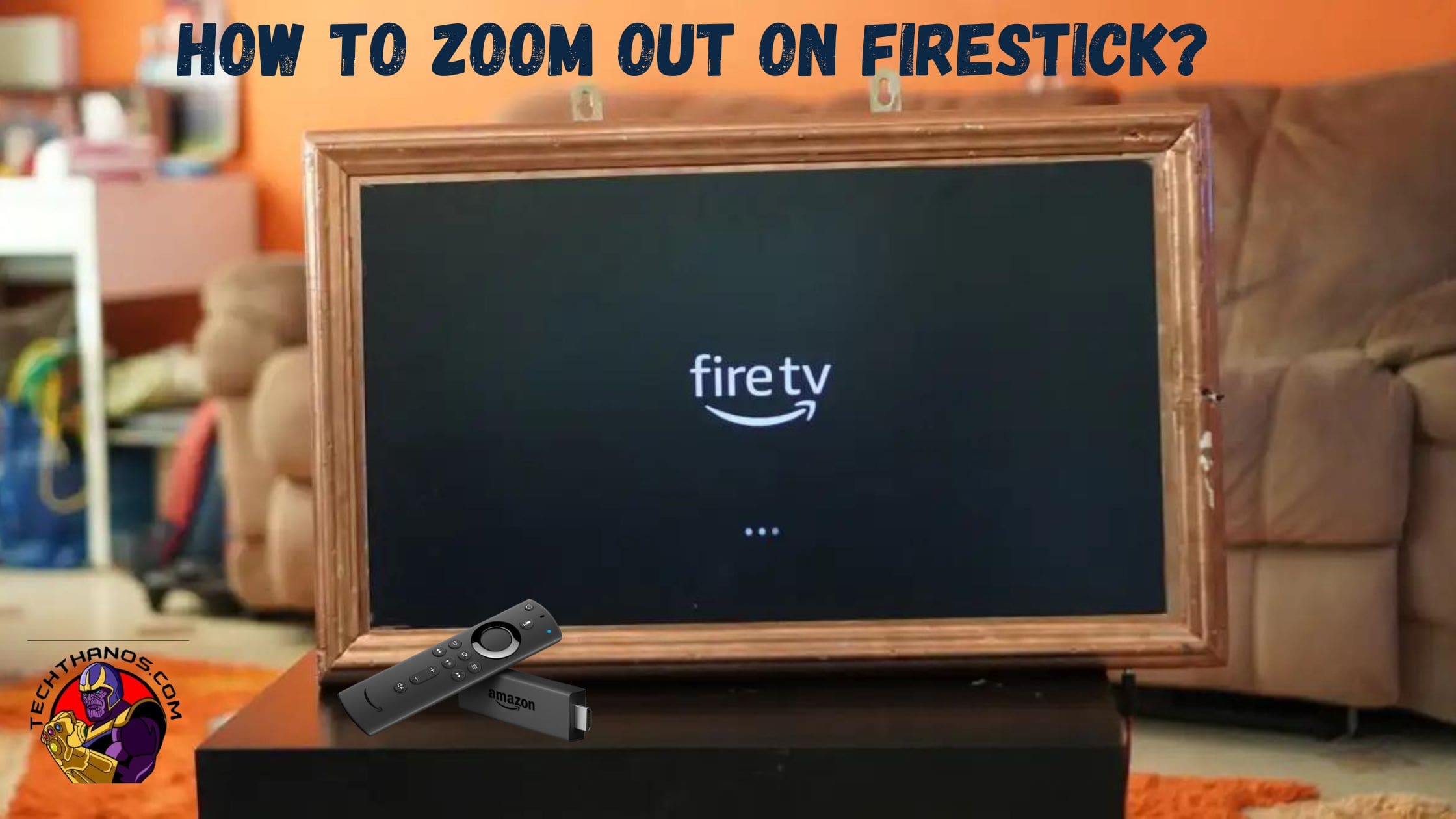 How to Zoom Out on Firestick?