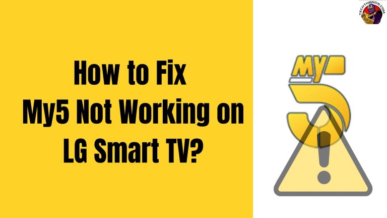 How to Fix My5 Not Working on LG Smart TV?