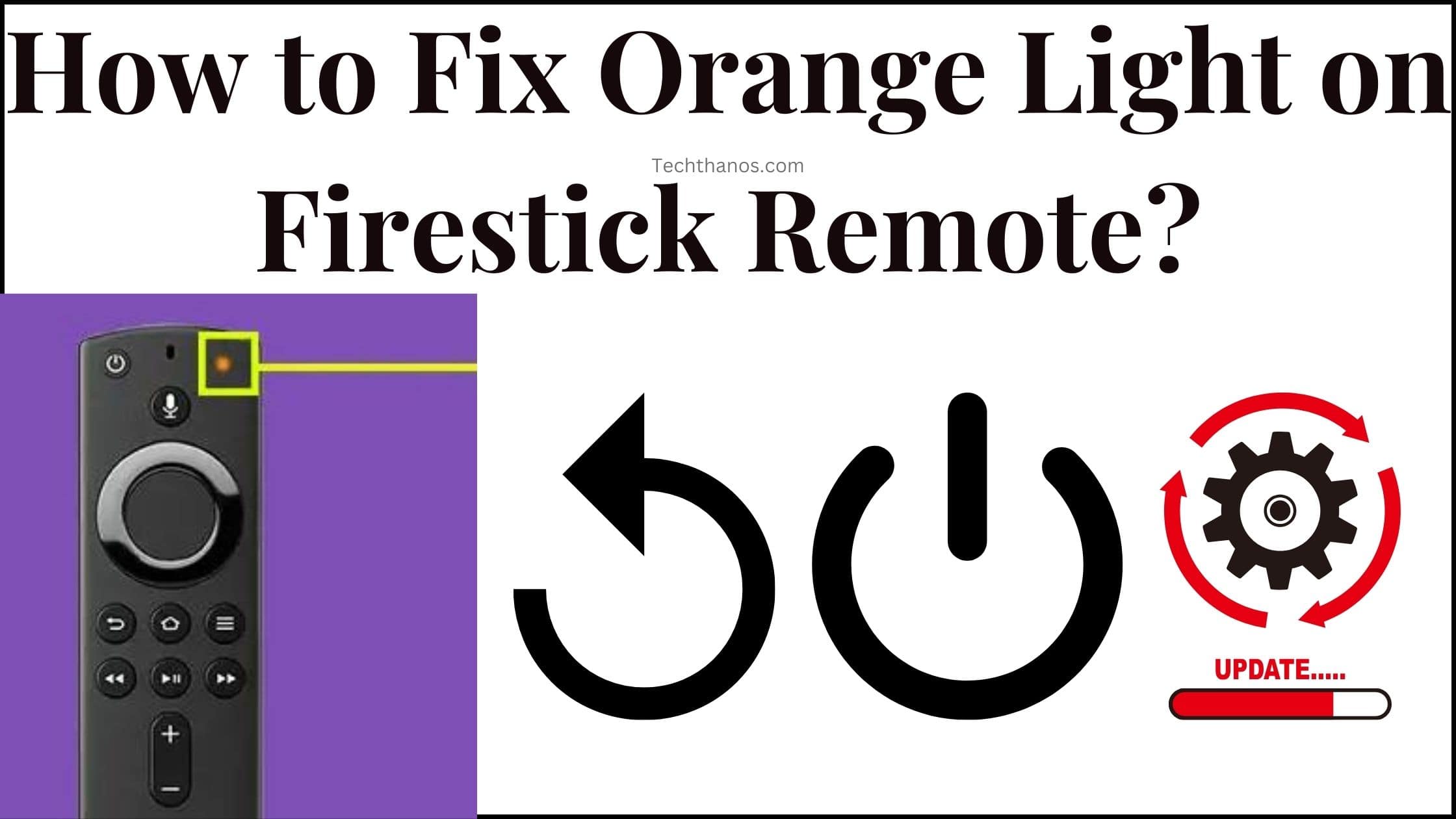 How to Fix Orange Light on Firestick Remote?