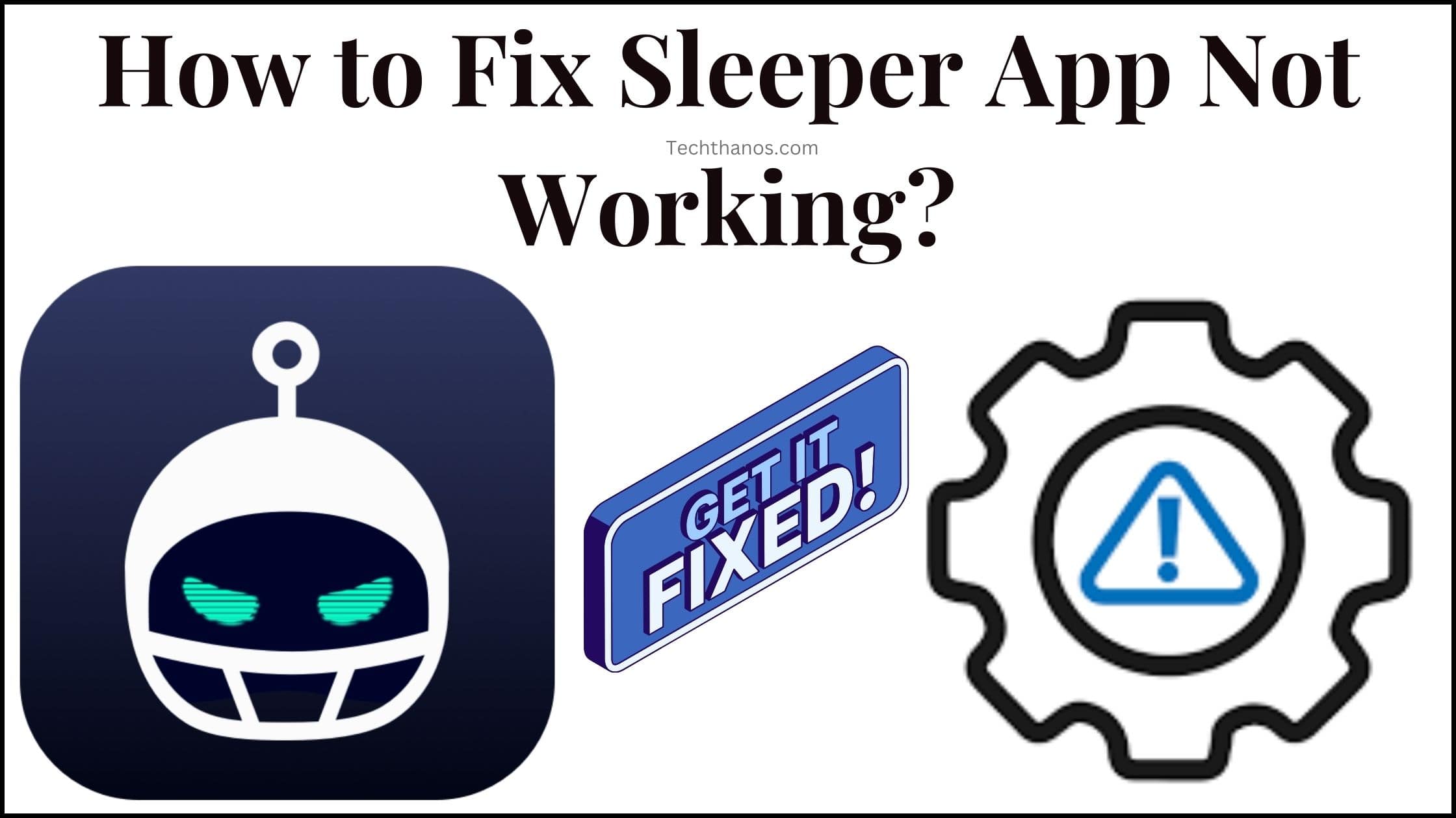 How to Fix Sleeper App Not Working?