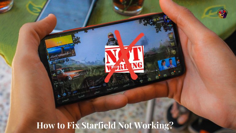 How to Fix Starfield Not Working