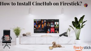 How to Install CineHub on Firestick?
