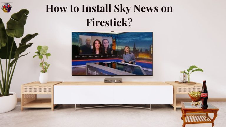 How to Install Sky News on Firestick