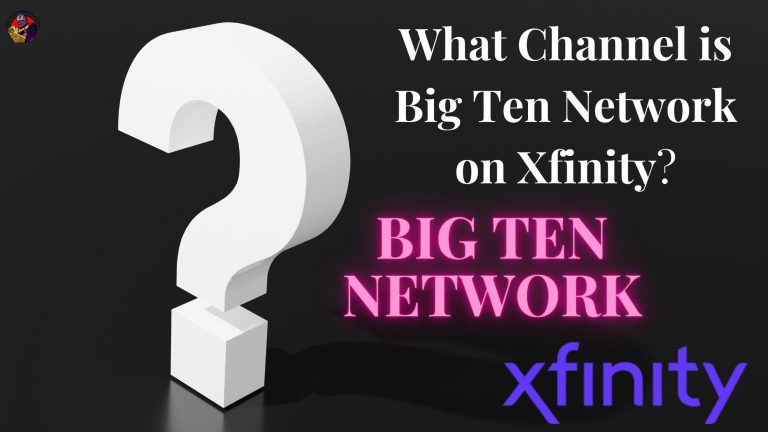 What Channel is Big Ten Network on Xfinity