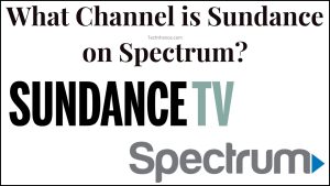 What Channel is Sundance on Spectrum? | 2023 Lineup |