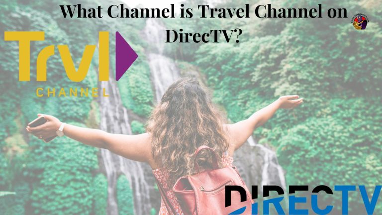 What Channel is Travel Channel on DirecTV