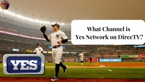 What Channel is Yes Network on DirecTV?Yankees