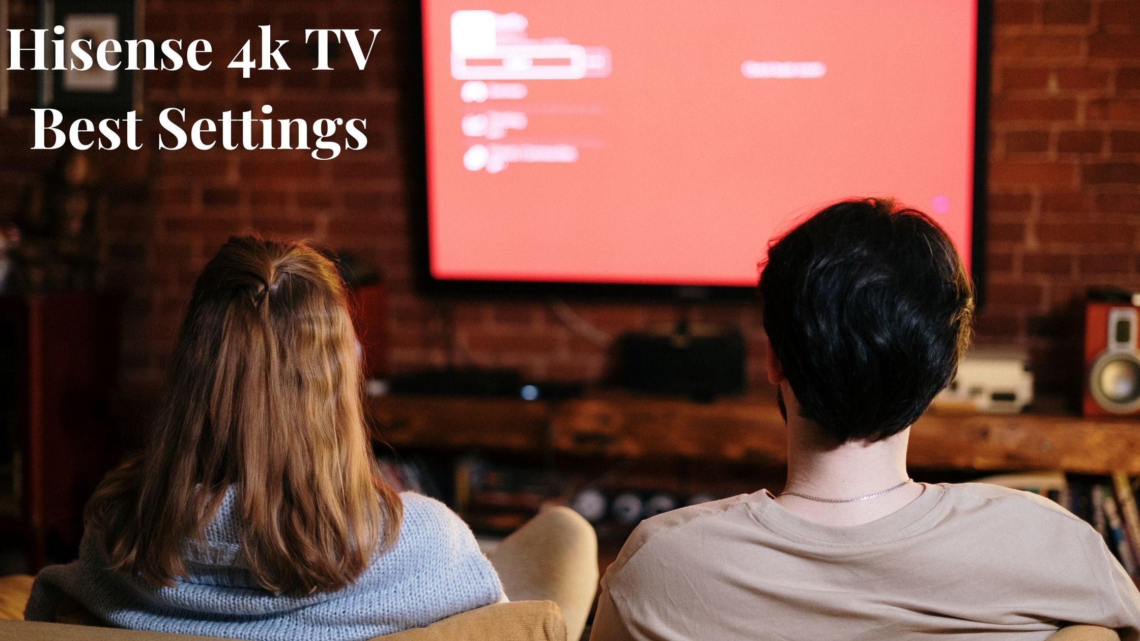 Hisense 4k TV Best Settings