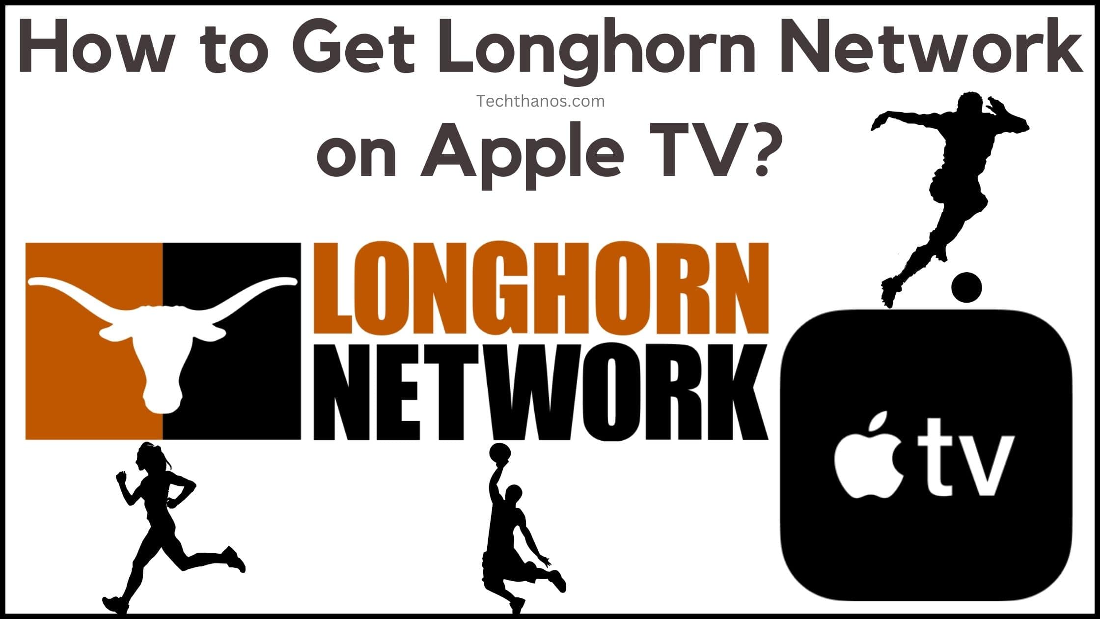 How to Get Longhorn Network on Apple TV?