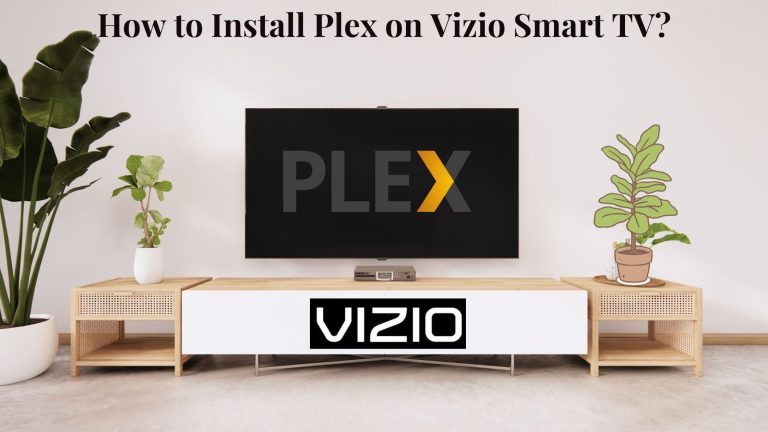 How to Install Plex on Vizio Smart TV