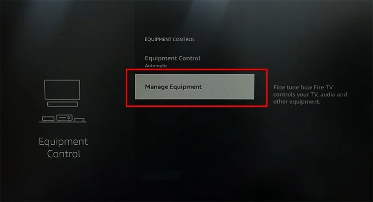 Manage Equipment on Firestick