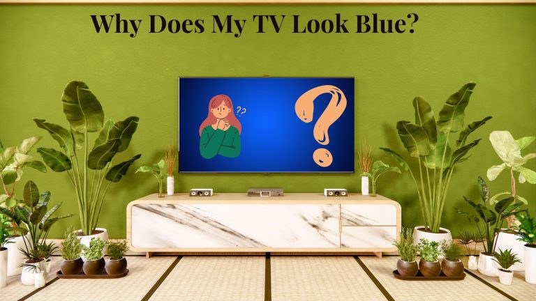 Why Does My TV Look Blue-min