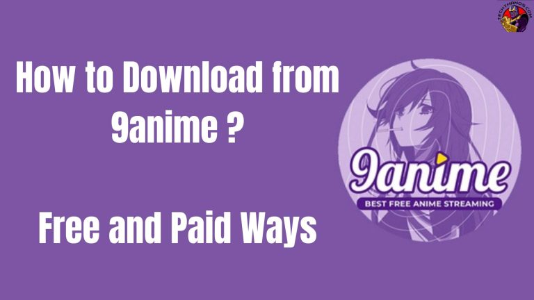 How to Download from 9anime ? Free and Paid Ways