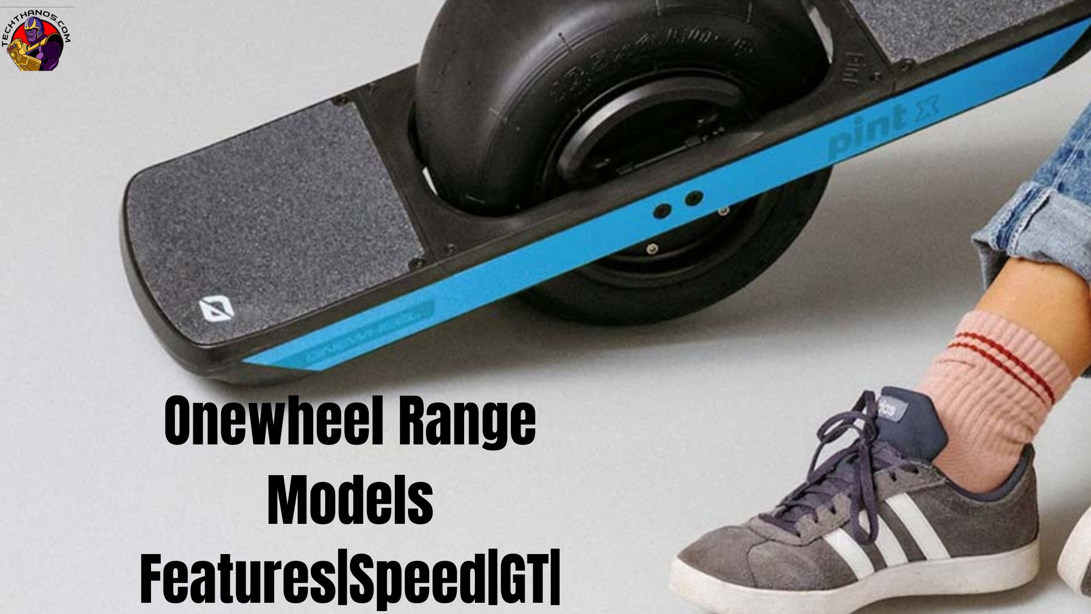 Onewheel Range-Models|Features|Speed|GT|