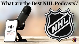 What are the Best NHL Podcasts?9 Podcasts